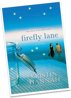 Girly Read : Firefly Lane by Kristin Hannah - The Tale of Two TingsThe